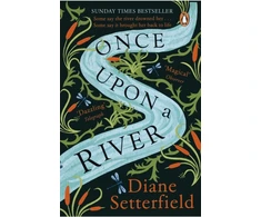KNYGA Setterfield Diane Once Upon a River: The Sunday Times bestseller