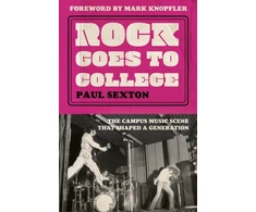 KNYGA Sexton Paul Rock Goes to College: The Campus Music Scene That Shaped a Generation