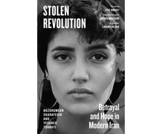 KNYGA Sharafedin, Bozorgmehr; Torbati, Yeganeh Stolen Revolution: Betrayal and Hope in Modern Iran