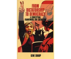 KNYGA Sharp, Gene From Dictatorship to Democracy: A Conceptual Framework for Liberation