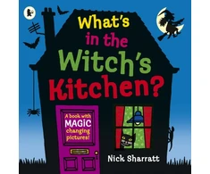 KNYGA Sharratt, Nick What's in the Witch's Kitchen?: Spooky halloween favourite where you choose what happens next with magic flaps for kids age 4-8!