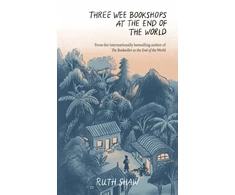 KNYGA Shaw, Ruth Three Wee Bookshops at the End of the World