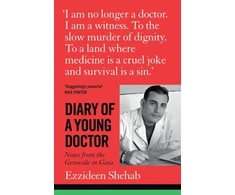 KNYGA Shehab Dr Ezzideen Diary of a Young Doctor: Notes from the Genocide in Gaza