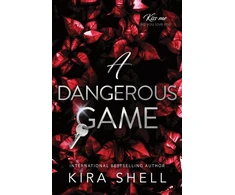 KNYGA Shell Kira Dangerous Game: The Sequel to Let the Game Begin - the Dark College Romance Sensation (Kiss Me Like You Love Me Book 2)