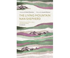 KNYGA Shepherd, Nan Living Mountain: A Celebration of the Cairngorm Mountains of Scotland