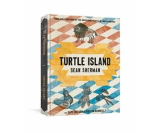 KNYGA Bookshop Sherman, Sean; Nelson, Kate Turtle Island: Foods and Traditions of the Indigenous Peoples of North America