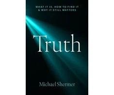 KNYGA Shermer Michael Truth: What It Is, How to Find It, and Why It Still Matters