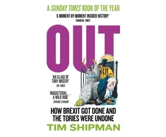 KNYGA Shipman, Tim Out: How Brexit Got Done and the Tories Were Undone