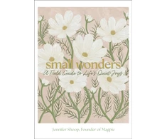 KNYGA Shoop, Jennifer Small Wonders: A Field Guide to Life's Quiet Joys