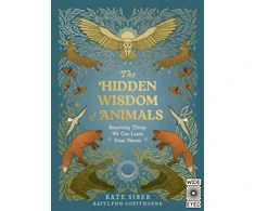 KNYGA Siber, Kate Hidden Wisdom of Animals: Surprising Things We Can Learn From Nature