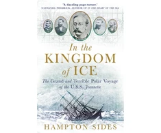 KNYGA Sides, Hampton In the Kingdom of Ice: The Grand and Terrible Polar Voyage of the USS Jeannette