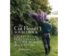 KNYGA Siegfried Rachel Cut Flower Sourcebook: Exceptional Perennials and Woody Plants for Cutting