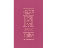 KNYGA Sieghart, William Poetry Pharmacy Forever: New Prescriptions to Soothe, Revive and Inspire