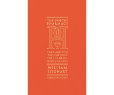 KNYGA William Sieghart Sieghart William Poetry Pharmacy: Tried-and-True Prescriptions for the Heart, Mind and Soul