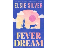 KNYGA Silver Elsie Fever Dream: DISCOVER THE BRAND NEW SMALL TOWN ROMANCE SERIES FROM THE NO.1 SUNDAY TIMES BESTSELLING AUTHOR