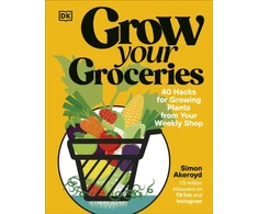 KNYGA Simon Akeroyd Grow Your Groceries, 40 Hacks for Growing Plants from Your Weekly Shop: A SUNDAY TIMES BESTSELLER
