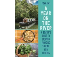 KNYGA Sims, Fiona Year on the River: A Boater’s Guide to Growing, Foraging, Storing and Cooking