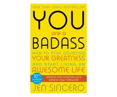 KNYGA Sincero, Jen; Sincero, Jen You Are a Badass: How to Stop Doubting Your Greatness and Start Living an Awesome Life