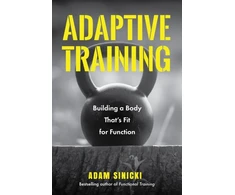 KNYGA Sinicki, Adam Adaptive Training: Building a Body That's Fit for Function (Men's Health and Fitness, Functional Movement, Lifestyle Fitness Equipment)