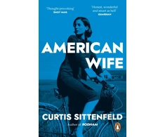 KNYGA Sittenfeld, Curtis American Wife: The acclaimed word-of-mouth bestseller