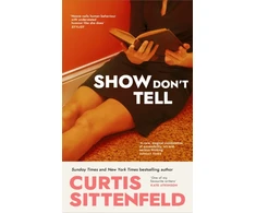 KNYGA Curtis Sittenfeld Sittenfeld Curtis Show Don't Tell