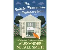 KNYGA Smith, Alexander McCall Subtle Pleasures of Indiscretion