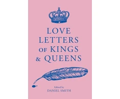 KNYGA Smith Daniel Love Letters of Kings and Queens