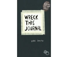 KNYGA Smith, Keri Wreck This Journal: To Create is to Destroy, Now With Even More Ways to Wreck!