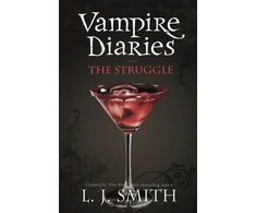 KNYGA Smith, L.J. Vampire Diaries: The Struggle: Book 2 - Sink your teeth into the deadly love triangle that inspired the smash-hit TV series