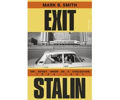 KNYGA Smith Mark B Exit Stalin: The Union as a Civilization, 1953-1991