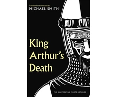 KNYGA Smith, Michael King Arthur's Death: The Alliterative Morte Arthure