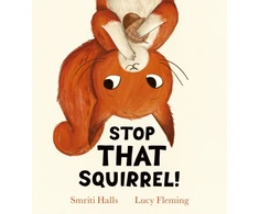KNYGA Smriti Halls Stop That Squirrel! (PB)