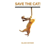 KNYGA Snyder Blake Save the Cat!: The Last Book on Screenwriting You'll Ever Need