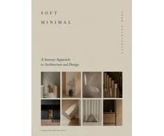 KNYGA Norm Norm Architects Soft Minimal: Norm Architects: A Sensory Approach to Architecture and Design