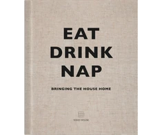 KNYGA Soho House UK Limited Eat, Drink, Nap: Bringing the House Home