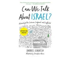 KNYGA Sokatch Daniel Can We Talk About Israel? (Revised and Updated): A Guide for the Curious, Confused, and Conflicted