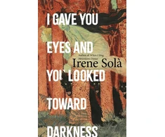 KNYGA Sola, Irene I Gave You Eyes and You Looked Toward Darkness