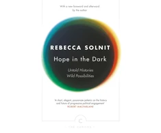 KNYGA Solnit Rebecca Hope In The Dark: Untold Histories, Wild Possibilities