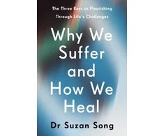 KNYGA Song Dr Suzan Why We Suffer and How We : The Three Keys to Flourishing Through Life's Challenges