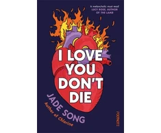 KNYGA Song, Jade I Love You Don't Die: A New Novel From the Author of CHLORINE