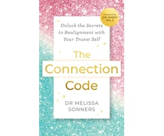 KNYGA Sonners, Dr. Melissa Connection Code: Unlock the Secrets to Realignment with Your Truest Self