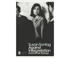 KNYGA Sontag, Susan Against Interpretation and Other Essays