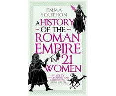 KNYGA Southon, Emma History of the Roman Empire in 21 Women