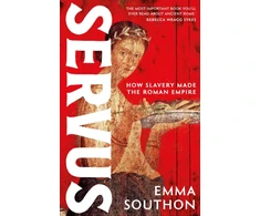 KNYGA Southon, Emma Servus: The moving, enthralling true story of slavery in the Roman Empire by acclaimed ancient historian Emma Southon