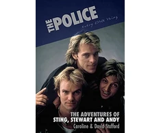 KNYGA Stafford, Caroline; Stafford, David Every Little Thing: The Adventures of Sting, Stewart and Andy