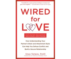 KNYGA Stan Tatkin Wired for Love, How Understanding Your Partner's Brain and Attachment Style Can Help You Defuse Conflict and Build a Secure Relationship