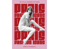 KNYGA Stanescu Amelie Paris Fashion Icons: Style legends of the iconic city
