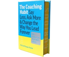 KNYGA Stanier Michael Bungay Coaching Habit: Say Less, Ask More, and Change the Way You Lead Forever