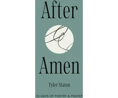 KNYGA Staton, Tyler After Amen: 50 Days of Poetry and Prayer