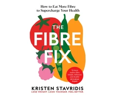 KNYGA Stavridis Kristen Fibre Fix: How to Eat More Fibre to Supercharge Your Health